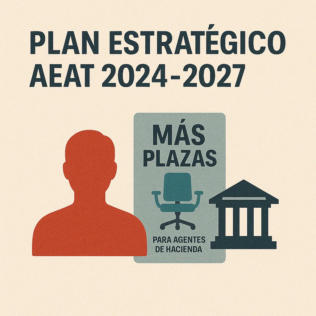 Plan Estratégico AEAT 2024-2027: Más Plazas para Agentes de Hacienda